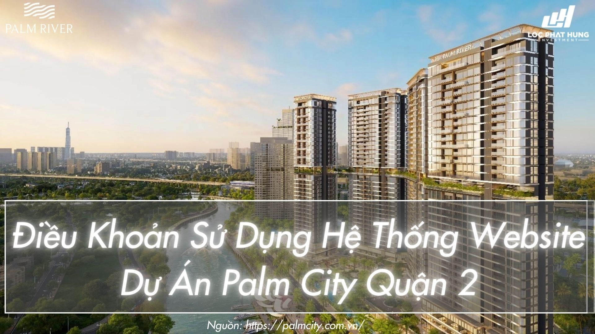 Điều khoản sử dụng hệ thống website dự án Palm River quận 2