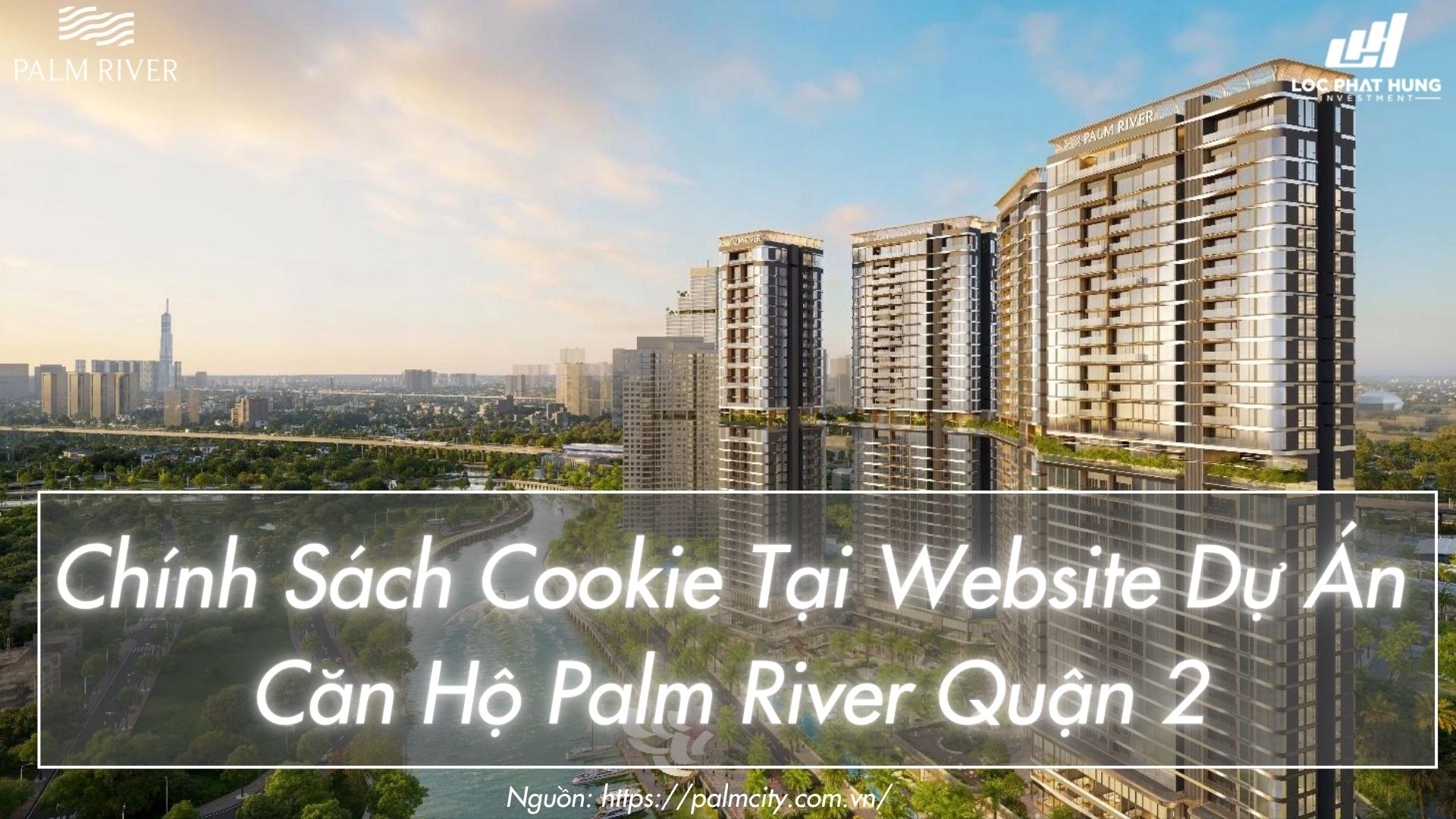 Chính sách Cookie tại website căn hộ Palm River quận 2